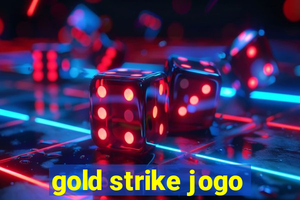 gold strike jogo