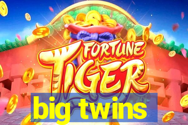 big twins