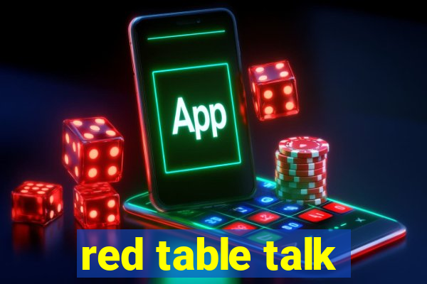 red table talk