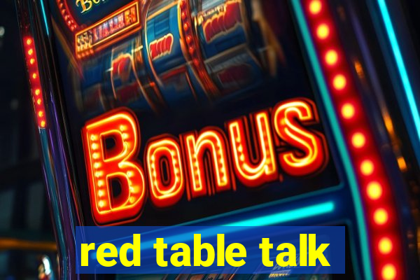 red table talk