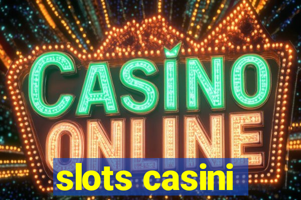 slots casini