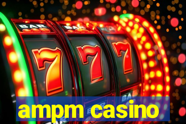 ampm casino