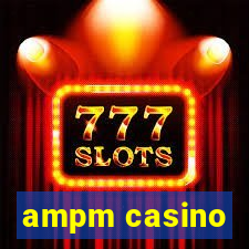 ampm casino