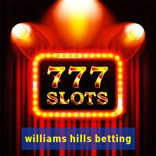 williams hills betting