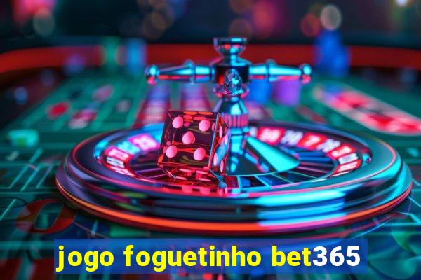 jogo foguetinho bet365