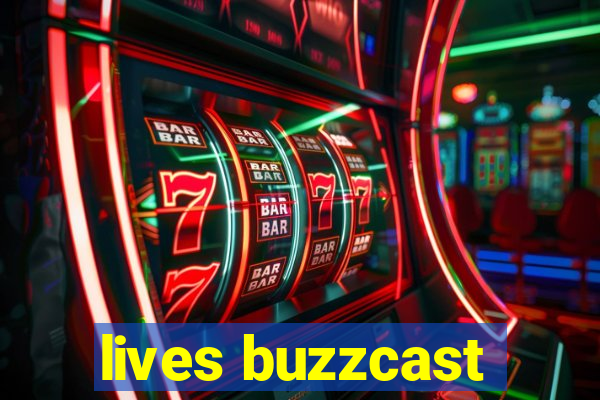 lives buzzcast