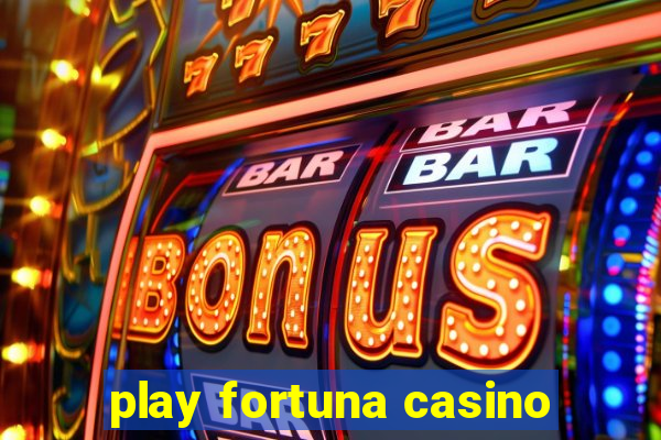 play fortuna casino