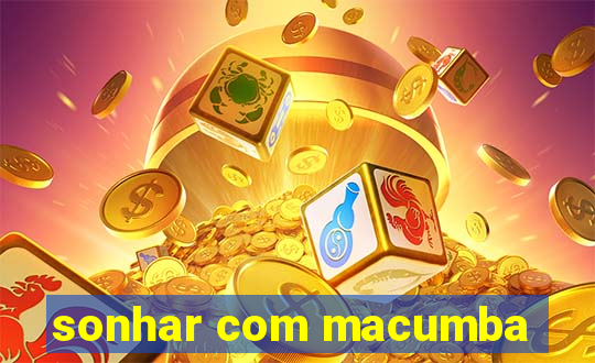 sonhar com macumba