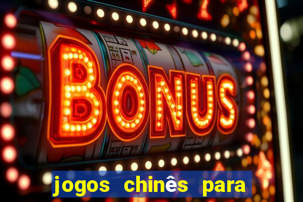 jogos chinês para ganhar dinheiro