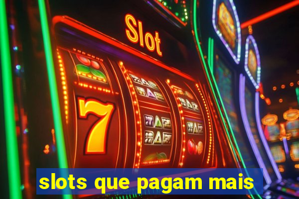 slots que pagam mais