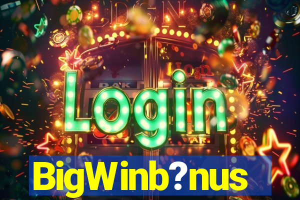 BigWinb?nus