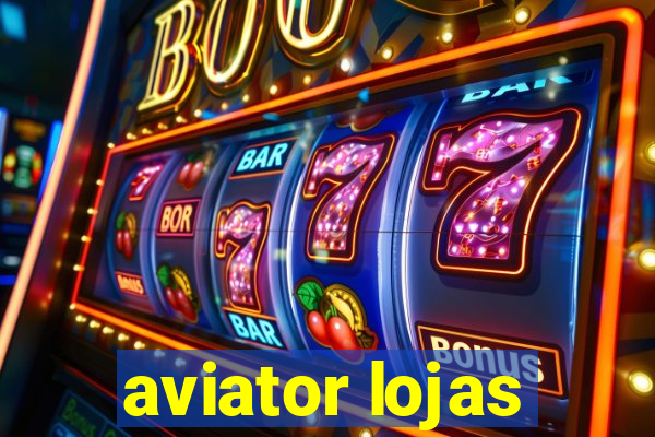 aviator lojas