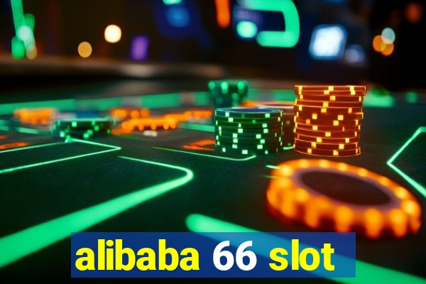 alibaba 66 slot