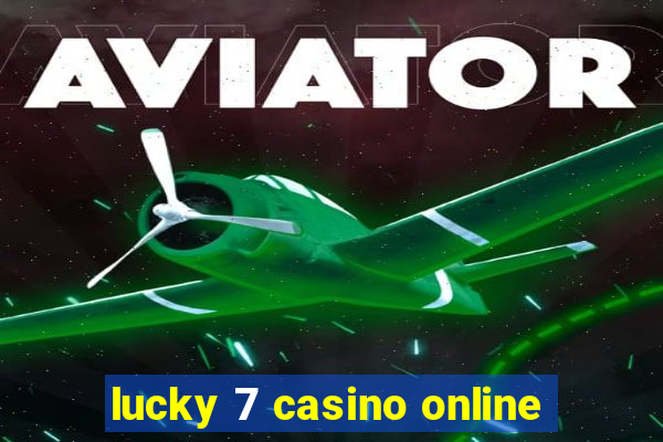 lucky 7 casino online