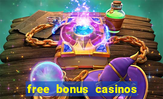 free bonus casinos no deposit