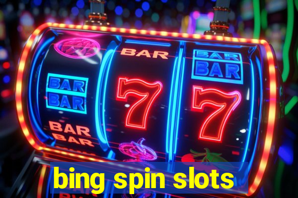 bing spin slots