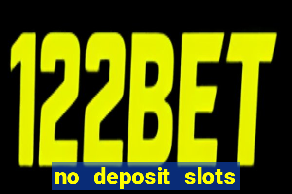 no deposit slots free spins