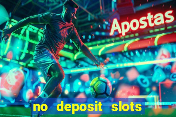 no deposit slots free spins