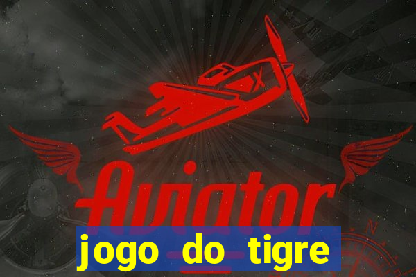 jogo do tigre deposito de 10 reais