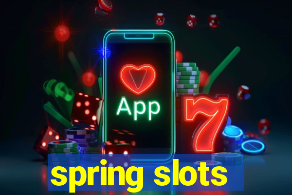 spring slots