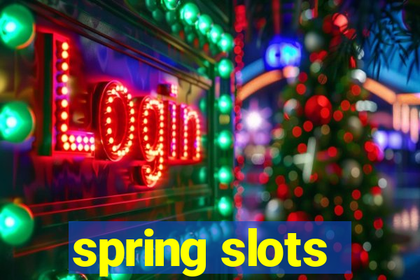 spring slots