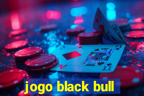 jogo black bull