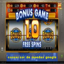 conversor de moedas google