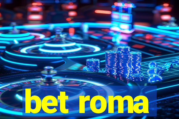 bet roma