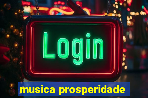 musica prosperidade