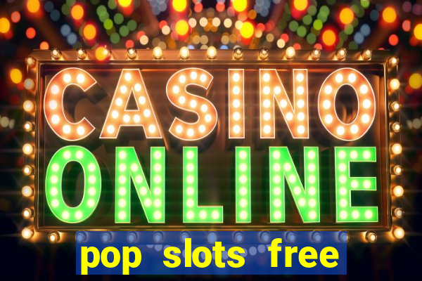 pop slots free vegas casino slot machine games