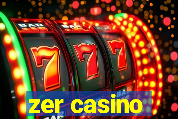 zer casino