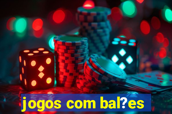 jogos com bal?es