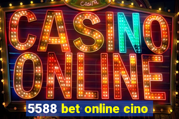 5588 bet online cino