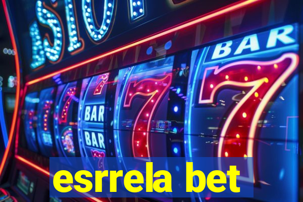 esrrela bet