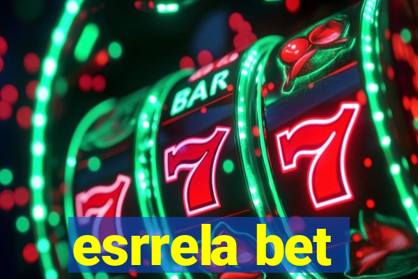 esrrela bet