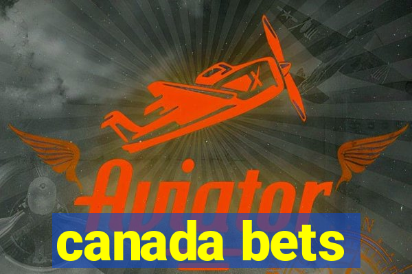 canada bets