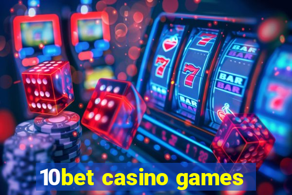 10bet casino games