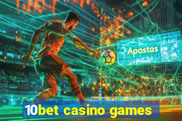 10bet casino games