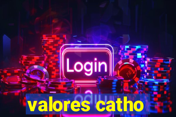 valores catho