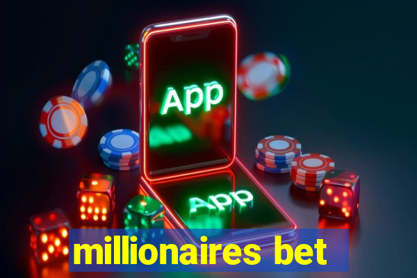 millionaires bet