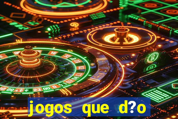 jogos que d?o dinheiro de verdade