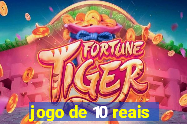 jogo de 10 reais