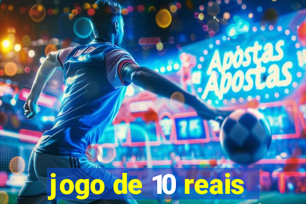 jogo de 10 reais