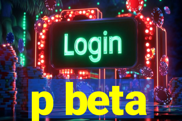 p beta