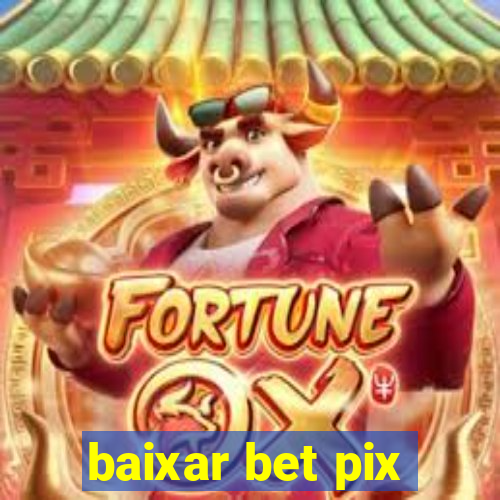 baixar bet pix