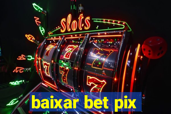 baixar bet pix