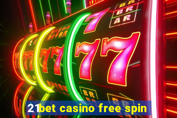 21bet casino free spin