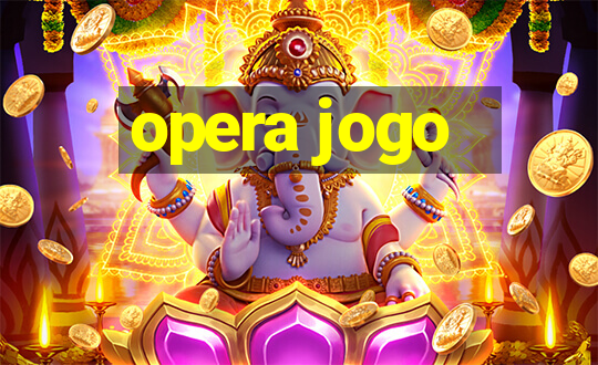 opera jogo