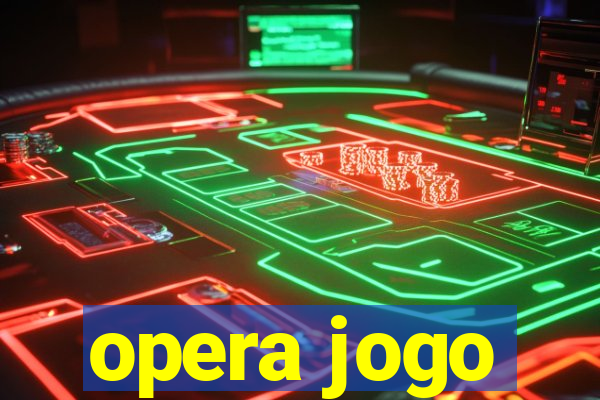 opera jogo