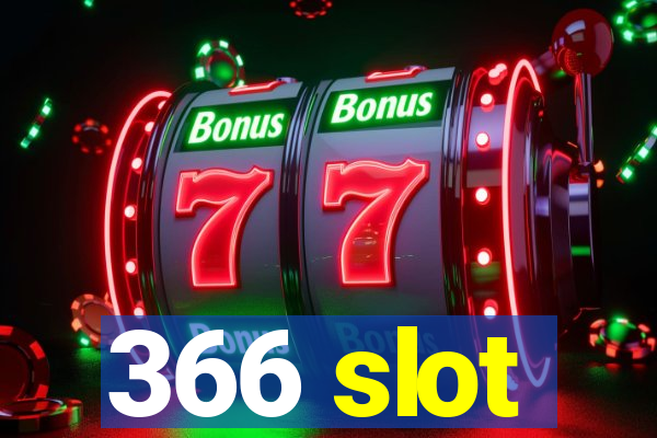 366 slot